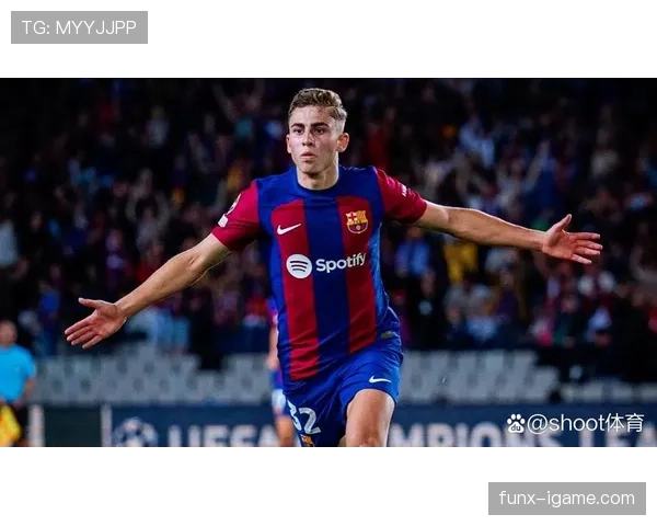 费尔明接班人浮现！巴萨新星状态回暖引球迷热议