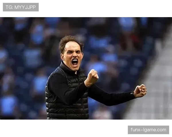 图赫尔战术革新显成效，球队战斗力攀升至新高峰引关注