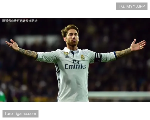 拉莫斯技术全面升级,防守能力跃升成球队中流砥柱 拉莫斯技术全面升级,防守能力跃升成球队中流砥柱