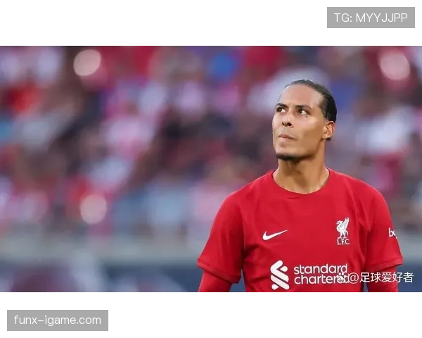 范戴克重伤回归后是否仍保持顶级防守水准 范戴克重伤回归后是否仍保持顶级防守水准